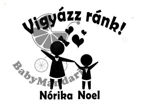Autó matrica EGYEDI névvel Vigyázz ránk! felirattal, kislány kisfiú